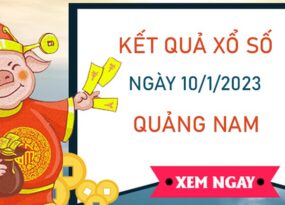Nhận định XSQNM 10/1/2023 soi cầu số đẹp Quảng Nam